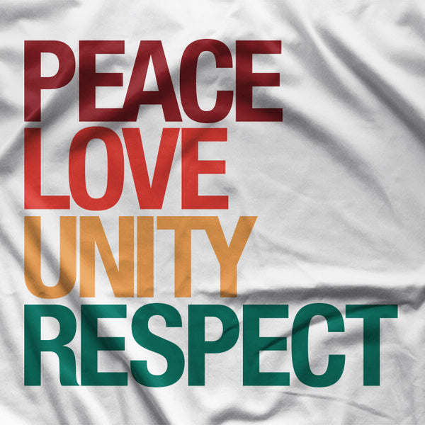 Peace, Love, Unity, Respect.